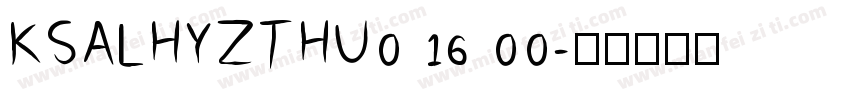 KSALHYZTHU0 16 00字体转换